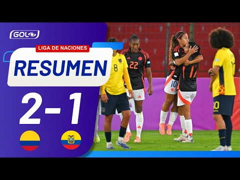 RESUMEN | Colombia 2-1 Ecuador | Liga de Naciones Femenina | Así se vivió en Gol Caracol