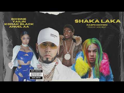 6ix9ine, Kodak Black, Yailin, Anuel AA -  Shaka Laka (Raspe Edition) (Prod By Jaso Beat)