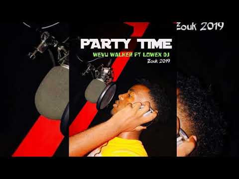 •••DJ Lowex Ft Wevu Walker - Party Time [Zouk Remake 2019]•••