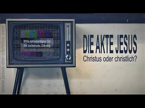 Die Akte Jesus - Christus oder christlich?