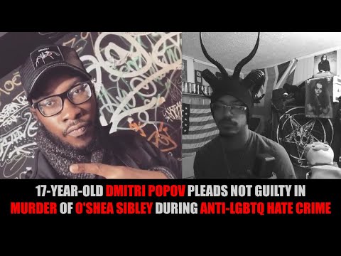 Dmitriy Popov Will Be Tried As Adult In Anti-LGBTQ Murder Of O'Shea Sibley