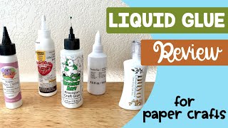 The Best Glue for Paper Crafts: A Review of 5 Popular Liquid Adhesives