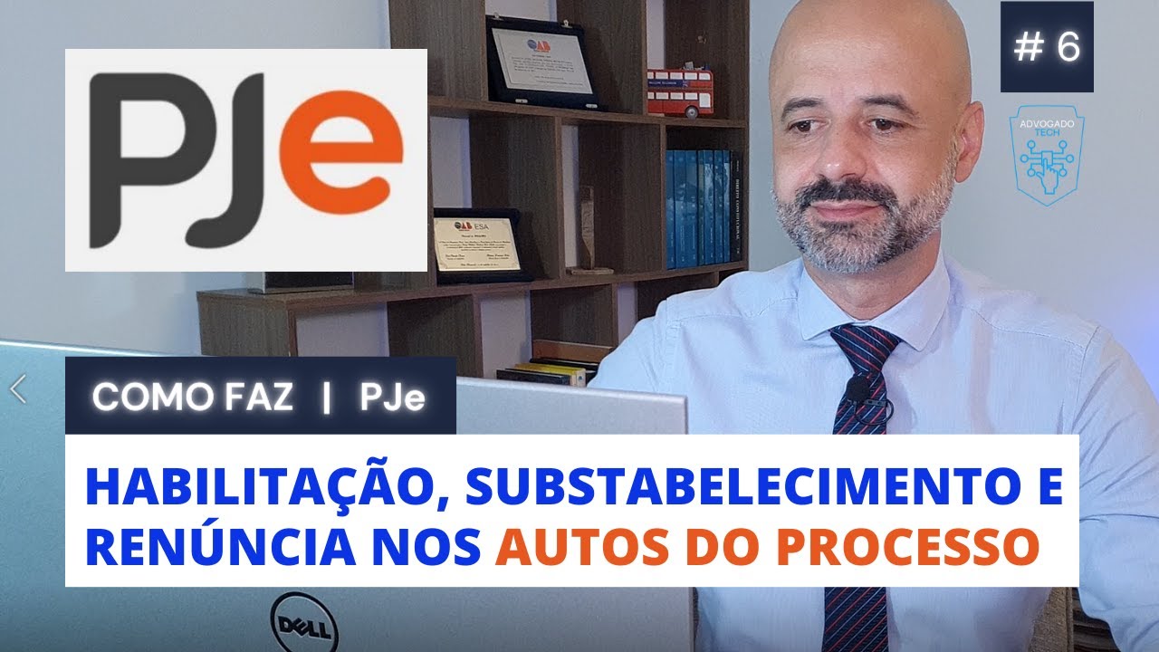 COMO FAZ - PJe - Habilitação, Substabelecimento e Renúncia no PJe