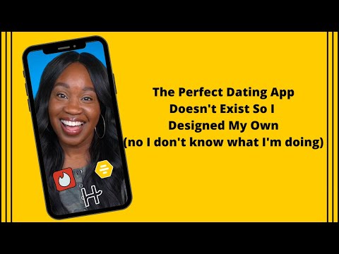 The Perfect Dating App Doesn't Exist So I Designed My Own (No I Don't Know What I'm Doing)