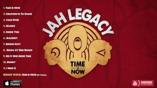 Jah Legacy - Time Is Now [Full Album]