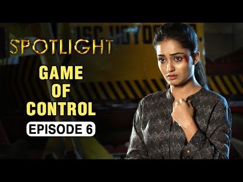 Spotlight | Episode 6 - 'Game Of Control' | Tridha Choudhury | A Web Series By Vikram Bhatt