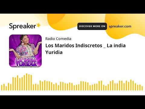 Los Maridos Indiscretos _ La india Yuridia