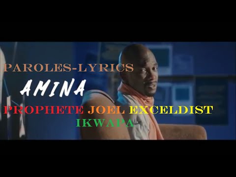 (Paroles Lyrics)Amina-Prophète JOEL Exceldist Ikwapa