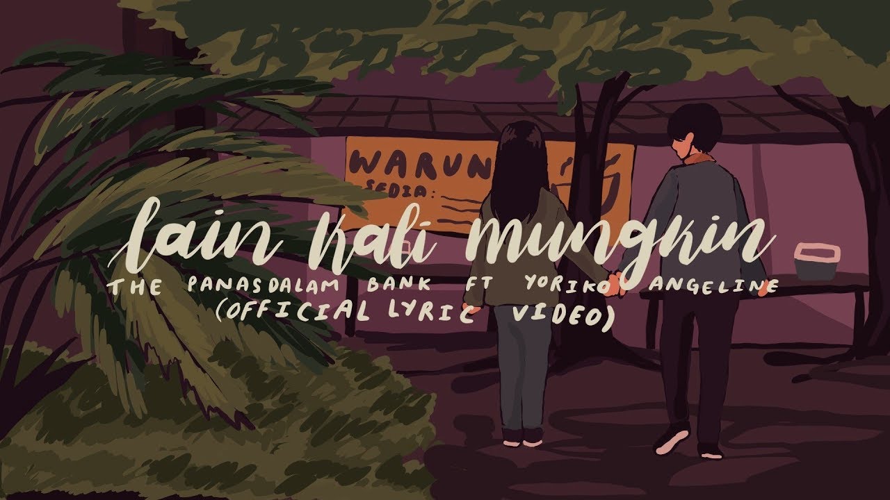 Lain Kali Mungkin - The Panasdalam Bank feat. Yoriko Angeline