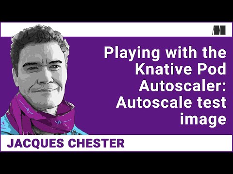 Playing with the Knative Pod Autoscaler: Autoscale test image