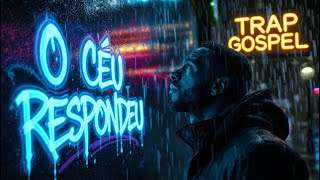 TRAP GOSPEL: Quando a Dor Grita e o CÉU RESPONDE | JESUS Mudou Minha História ✨