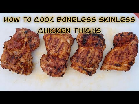 How To Grill Boneless Skinless Chicken Thighs