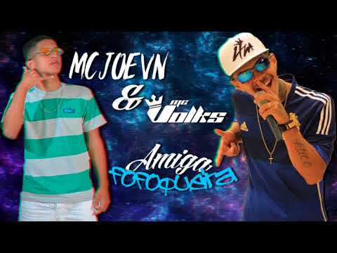 Mc Joe VN e Mc Volks - Amiga Fofoqueira ( DJ WS )