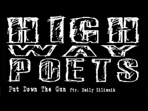 Put Down The Gun - Highway Poets