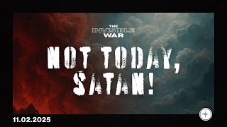 THE INVISIBLE WAR | Not Today, Satan! | Mark Rampulla