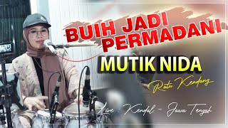 Download lagu BUIH JADI PERMADANI - MUTIK NIDA LIVE KALIWUNGU mp3