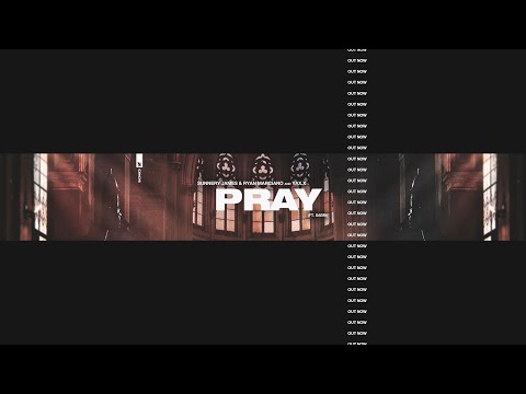 PRAY - Sunnery James & Ryan Marciano & YAX.X ft. Sabri
