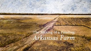 preview picture of video 'The Making of a Painting: "Arkansas Farm" by Terry Smith'