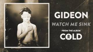 Gideon "Watch Me Sink"