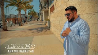 Arayik Badalyan - I Love You (2022)