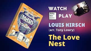 Louis Hirsch (transcribed by Tony Lowry) : The Love Nest
