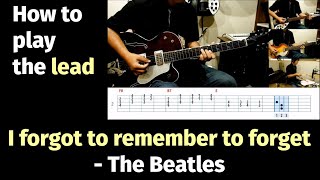 I forgot to remember to forget - The Beatles - How to play the lead