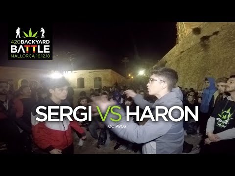SERGI vs HARON 8os Mallorca 2018. 420 Backyard Battle