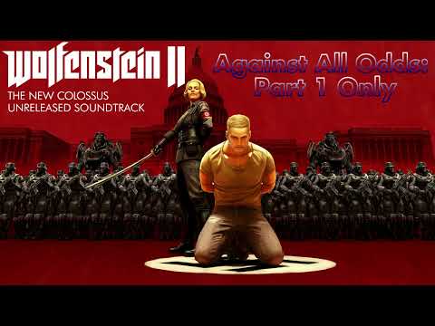 Mick Gordon- "Against All Odds" Part 1 Extended | Wolfenstein II: The New Colossus