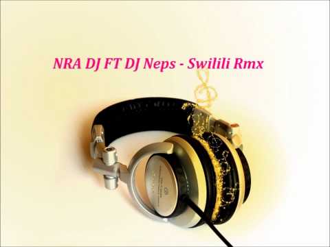 NRA DJ Ft DJ Neps - Swilili Rmx