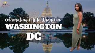 TRAVEL VLOG | Celebrating my 27th Birthday in Washington, DC!