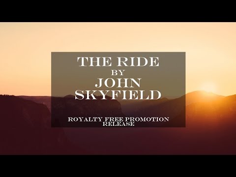 *Royalty Free Promotion* The Ride - John Skyfield (Free Download)
