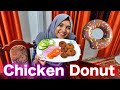 Chicken Donut Recipe | Cooking Vlog | ztalks | Episode 323
