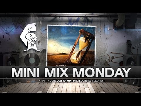 K100 - Hourglass EP [Mini Mix Monday] (Squirrel Records Release)