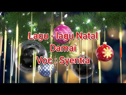Lagu Natal Syentia ~~ Damai