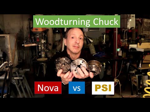 How to Pick the Best Woodturning Chuck , PSI Vs Nova