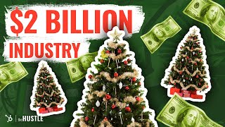 The Economics Of The $2 Billion Christmas Tree Industry | Hustlenomics