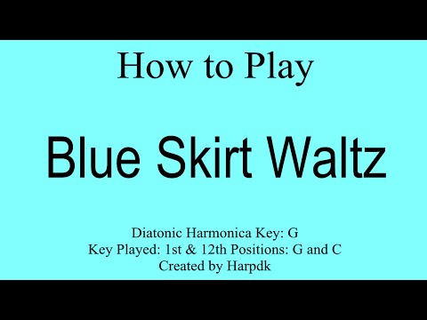 How to Play the "Blue Skirt Waltz" on a diatonic harmonica.  With tabs and lyrics.