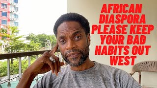WARNING! Some African Americans need to keep their bad behaviors out of Africa,
