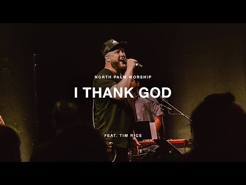 "I Thank God" by Maverick City Feat. Tim Rice | North Palm Worship