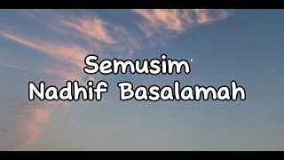 Download lagu Nadhif Basalamah - Semusim (Lyrics) mp3