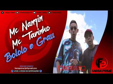 Mc Nanzin e Mc Tavinho - Bololo e Grau (GR6 Filmes) Djay W (FARRA PRIME)