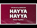 Hayya Hayya (Better Together) [Lyrics] - Trinidad Cardona, Davido, Aisha [FIFA World Cup 2022 Song]