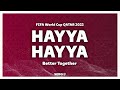 Hayya Hayya Better Together Lyrics Trinidad Cardona Davido Aisha FIFA World Cup 2022 Song