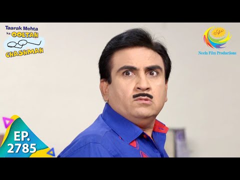 Taarak Mehta Ka Ooltah Chashmah - Episode 2785 - Full Episode