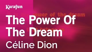 The Power Of The Dream - Céline Dion | Karaoke Version | KaraFun