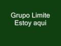 Grupo Limite  Estoy aqui - Ma Lou Me Va Grupo Limite  Estoy aqui