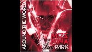 Mizz Nina - Around the World ft. Jay Park + DOWNLOAD LINK