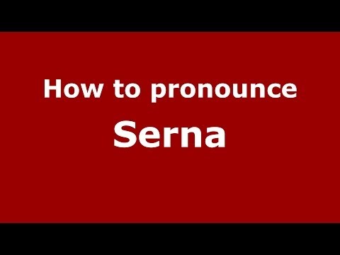 How to pronounce Serna (Spain/Spanish) - PronounceNames.com