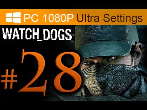 Watch Dogs Walkthrough Part 28 [1080p HD PC Ultra Settings] - No Commentary