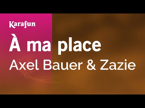 Karaoke À ma place - Axel Bauer & Zazie *